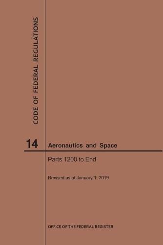 Cover image for Code of Federal Regulations, Title 14, Aeronautics and Space, Parts 1200-End, 2019