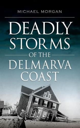 Cover image for Deadly Storms of the Delmarva Coast