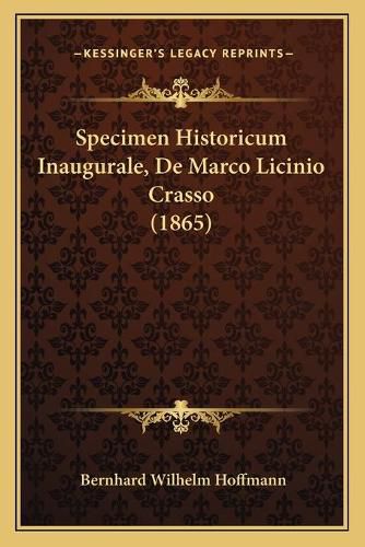 Specimen Historicum Inaugurale, de Marco Licinio Crasso (1865)