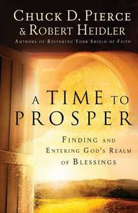 Cover image for A Time to Prosper - Finding and Entering God"s Realm of Blessings