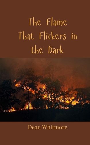 Cover image for The Flame That Flickers in the Dark