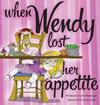 Cover image for When Wendy Lost Her Appetite