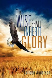 Cover image for The Wise Shall Inherit Glory