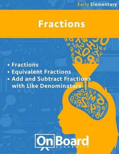 Fractions (early elementary): Fractions, Equivalent Fractions, Add and Subtract Fractions with Like Denominators