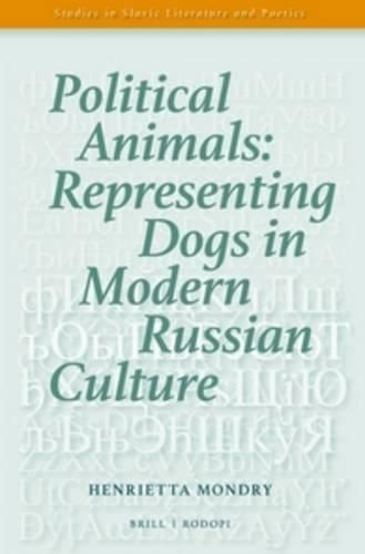 Cover image for Political Animals: Representing Dogs in Modern Russian Culture