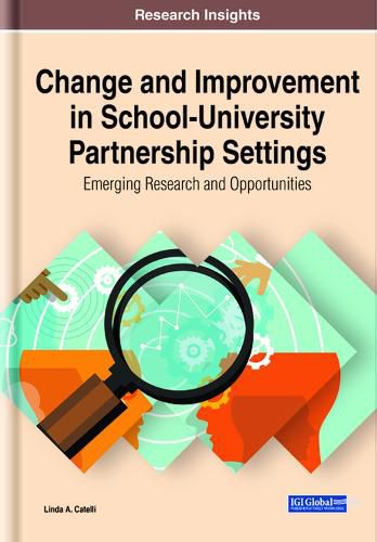 Cover image for Change and Improvement in School-University Partnership Settings: Emerging Research and Opportunities