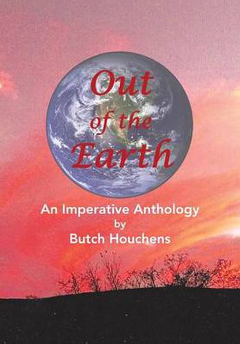 Cover image for Out of the Earth: An Imperative Anthology