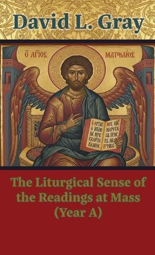 Cover image for The Liturgical Sense of the Readings at Mass (Year A)