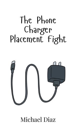 Cover image for The Phone Charger Placement Fight