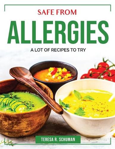 Cover image for Safe from Allergies: A Lot of Recipes to Try