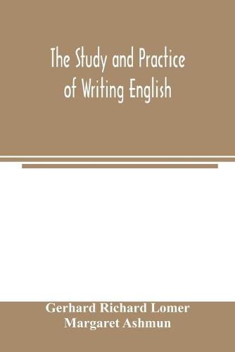 Cover image for The study and practice of writing English