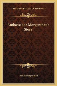 Cover image for Ambassador Morgenthau's Story