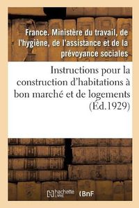 Cover image for Regles Et Instructions Pour La Construction Des Habitations A Bon Marche Et Des Logements: Prevus Dans La Loi Du 13 Juillet 1928