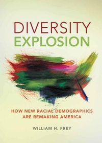 Cover image for Diversity Explosion: How New Racial Demographics are Remaking America