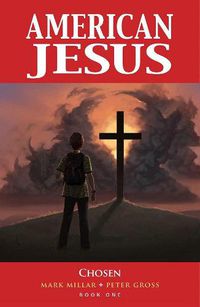 Cover image for American Jesus Volume 1: Chosen (New Edition)