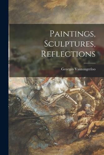 Cover image for Paintings, Sculptures, Reflections