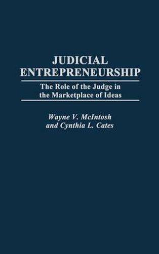 Cover image for Judicial Entrepreneurship: The Role of the Judge in the Marketplace of Ideas