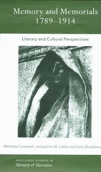 Cover image for Memory and Memorials, 1789-1914: Literary and Cultural Perspectives