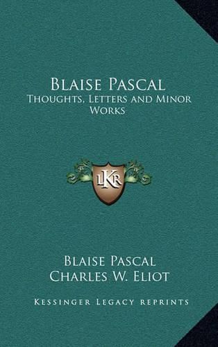 Blaise Pascal: Thoughts, Letters and Minor Works: V48 Harvard Classics