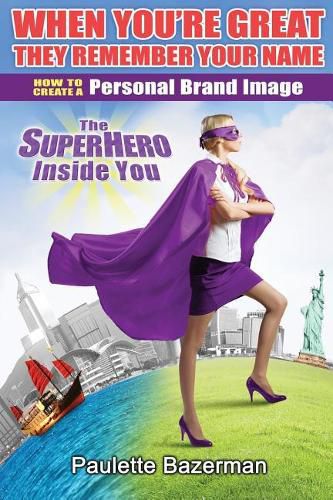 Cover image for When You're Great They Remember Your Name: How to Create a Personal Brand Image