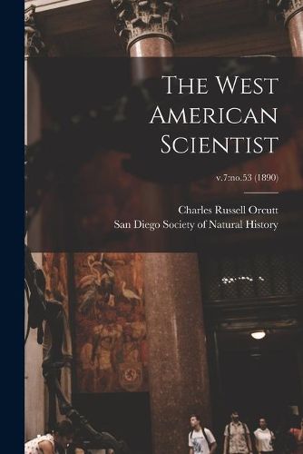 Cover image for The West American Scientist; v.7