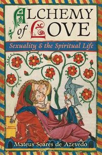 Cover image for Alchemy of Love: Sexuality & the Spiritual Life