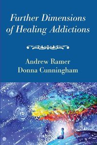 Cover image for Further Dimensions of Healing Addictions