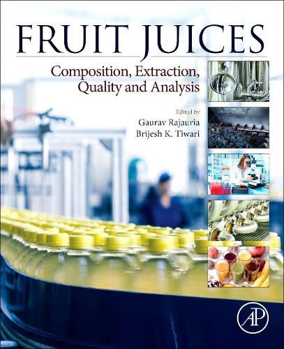 Cover image for Fruit Juices: Extraction, Composition, Quality and Analysis