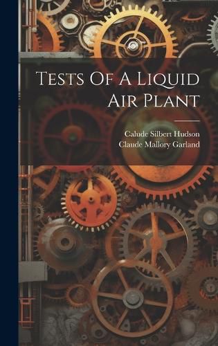 Cover image for Tests Of A Liquid Air Plant