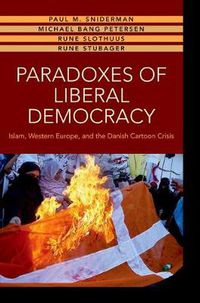 Cover image for Paradoxes of Liberal Democracy: Islam, Western Europe, and the Danish Cartoon Crisis