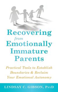 Cover image for Recovering from Emotionally Immature Parents