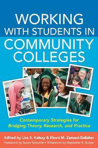 Cover image for Working with Students in Community Colleges: Contemporary Strategies for Bridging Theory, Research, and Practice