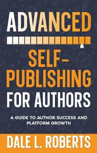 Cover image for Advanced Self-Publishing for Authors