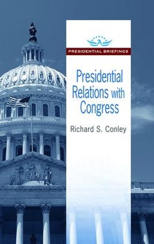 Cover image for Presidential Relations with Congress: Presidential Briefings