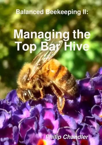 Cover image for Balanced Beekeeping II: Managing the Top Bar Hive