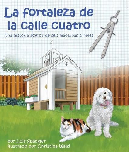 Cover image for La Fortaleza de la Calle Cuatro: Una Historia Acerca de Seis Maquinas Simples