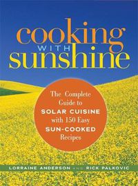 Cover image for Cooking with Sunshine: The Complete Guide to Solar Cuisine with 150 Easy Sun-Cooked Recipes