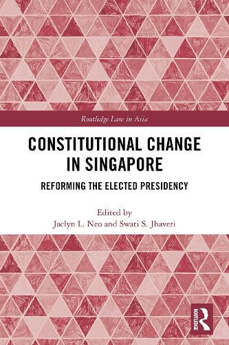 Cover image for Constitutional Change in Singapore: Reforming the Elected Presidency