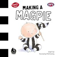 Cover image for Making a Magpie (Footy Baby, Collingwood Magpies)