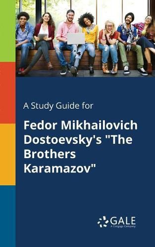 Cover image for A Study Guide for Fedor Mikhailovich Dostoevsky's The Brothers Karamazov