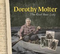 Cover image for Dorothy Molter: The Root Beer Lady