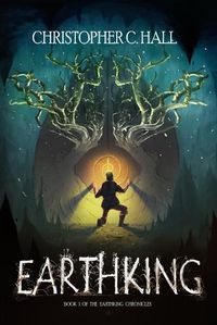 Cover image for Earthking: The Earthking Chronicles: Book 1