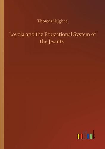 Cover image for Loyola and the Educational System of the Jesuits