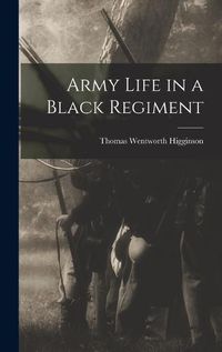 Cover image for Army Life in a Black Regiment