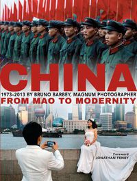 Cover image for Bruno Barbey: China 1973 - 2013: From Mao to Modernity
