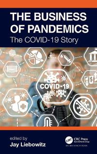 Cover image for The Business of Pandemics: The COVID-19 Story