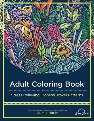 Cover image for Adult Coloring Book: Stress Relieving Tropical Travel Patterns