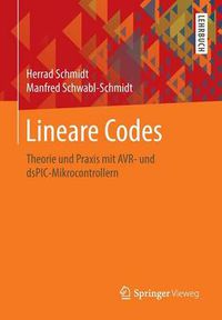 Cover image for Lineare Codes: Theorie und Praxis mit AVR- und dsPIC-Mikrocontrollern