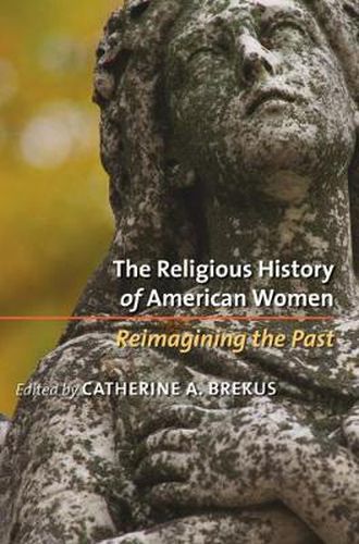 Cover image for The Religious History of American Women: Reimagining the Past