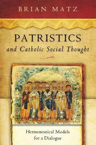 Cover image for Patristics and Catholic Social Thought: Hermeneutical Models for a Dialogue